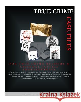 True Crime: Case Files Winter 2016 Judith a. Yates Wayne Sanderson Kelly Banaski Sons 9781540770738 Createspace Independent Publishing Platform