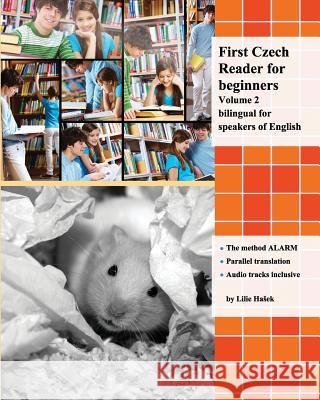 First Czech Reader for beginners, Volume 2: bilingual for speakers of English Hasek, Lilie 9781541011632 Createspace Independent Publishing Platform