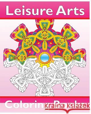 Leisure Arts Coloring Books: Amazing Mandalas Coloring Book for Adults, Easy Mandalas, Coloring Is Fun, Reduce Stress and Beautiful relaxation Osterberg, Cathy 9781541224490