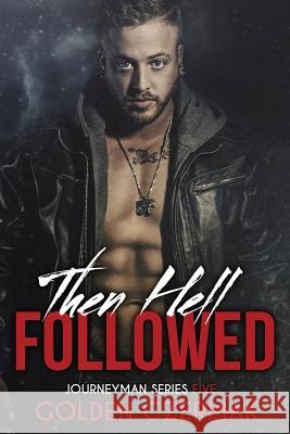 Then Hell Followed Golden Czermak Kellie Montgomery Cassy Roop 9781541241237 Createspace Independent Publishing Platform