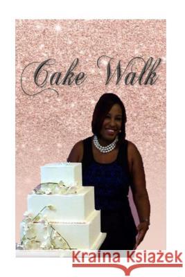 Cake Walk Nichol M. Gordon 9781541256644 Createspace Independent Publishing Platform