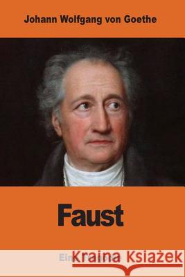Faust: Eine Tragödie Von Goethe, Johann Wolfgang 9781541258273 Createspace Independent Publishing Platform