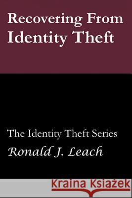 Recovering From Identity Theft: Large Print Edition Leach, Ronald J. 9781541271135