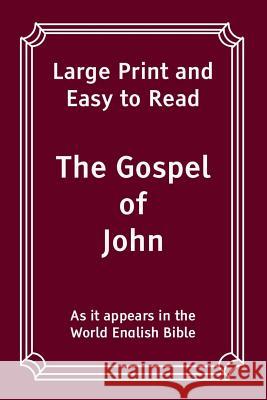 The Gospel of John: Large Print and Easy to Read World English Library 9781541277045 Createspace Independent Publishing Platform