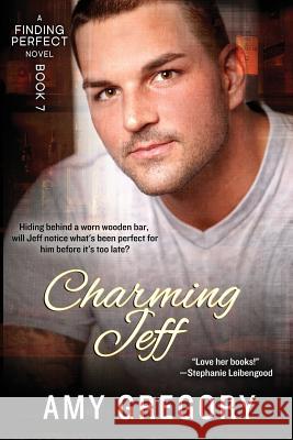 Charming Jeff: Finding Perfect Book 7 Amy Gregory Killion Group 9781541283763 Createspace Independent Publishing Platform