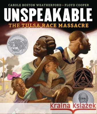 Unspeakable: The Tulsa Race Massacre Carole Boston Weatherford Floyd Cooper 9781541581203 Carolrhoda Books (R)