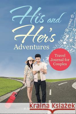 His and Her's Adventures - Travel Journal for Couples @Journals Notebooks 9781541909991 @Journals Notebooks