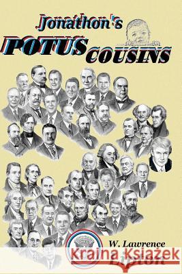 Jonathon' POTUS Cousins: The Interrelated Kinship of American Presidents -- an interrelated history of our times Lipton, W. Lawrence 9781542328777 Createspace Independent Publishing Platform