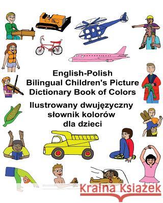 English-Polish Bilingual Children's Picture Dictionary Book of Colors Richard Carlso Kevin Carlson 9781542333177
