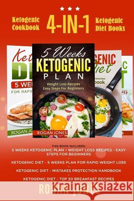 Ketogenic Cookbook: 4-in-1 Ketogenic Diet Books Jones, Rogan 9781542340144 Createspace Independent Publishing Platform