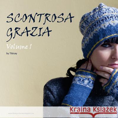 Scontrosa Grazia: Volume 1 Valentina Cosciani 9781542376037 Createspace Independent Publishing Platform