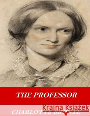 The Professor Charlotte Bronte 9781542467841