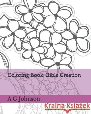 Coloring Book: Bible Creation A G Johnson 9781542469920 Createspace Independent Publishing Platform