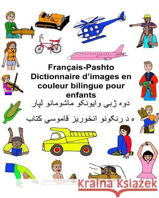 Français-Pashto/Pachto/Pachtou/Pachtoune Dictionnaire d'images en couleur bilingue pour enfants Carlson, Kevin 9781542503648
