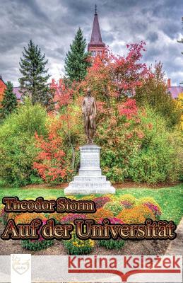 Auf der Universität Storm, Theodor 9781542503983 Createspace Independent Publishing Platform