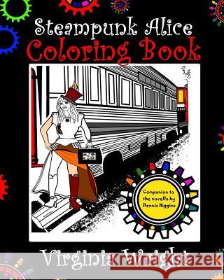 Steampunk Alice Coloring Book Virginia Wright Dennis Higgins 9781542571845 Createspace Independent Publishing Platform