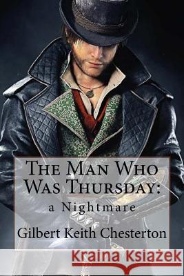 The Man Who Was Thursday: a Nightmare Gilbert Keith Chesterton Benitez, Paula 9781542576215