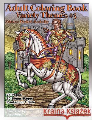 Adult Coloring Book Variety Themes #3: Stress Relief Activity Jess Perna 9781542581233