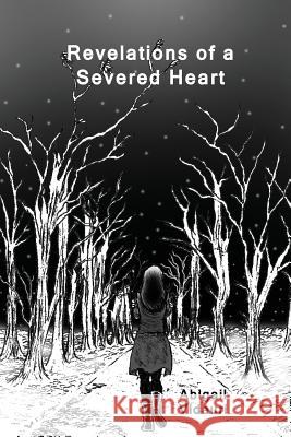 Revelations of a Severed Heart Abigail Vidauri Christopher Torres 9781542619707