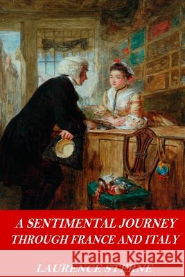 A Sentimental Journey Through France and Italy Laurence Sterne 9781542657655