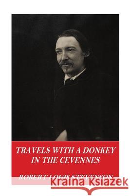 Travels with a Donkey in the Cevennes Robert Louis Stevenson 9781542659635 Createspace Independent Publishing Platform