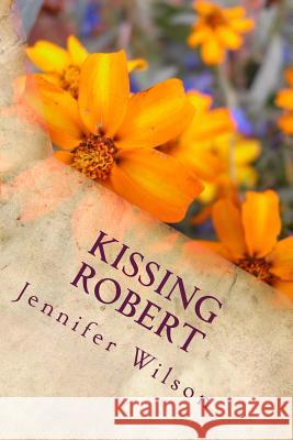 Kissing Robert Jennifer Wilson 9781542659864