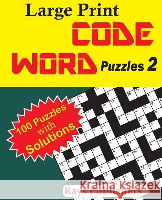 Large Print Code Word Puzzles 2 Rays Publishers 9781542684095