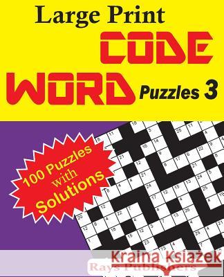 Large Print Code Word Puzzles 3 Rays Publishers 9781542684545