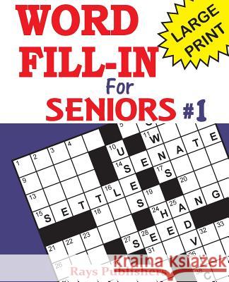 Word Fill-Ins for Seniors Rays Publishers 9781542700504