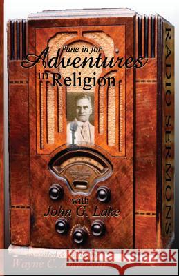 Adventures In Religion: Radio Sermons by John Graham Lake Anderson, Wayne C. 9781542718714