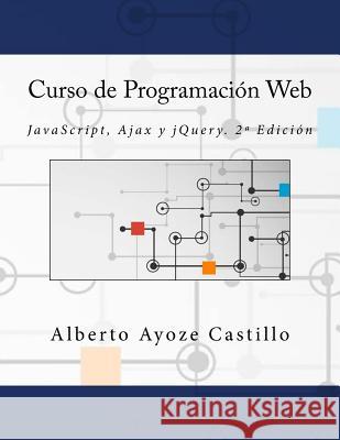 Curso de Programación Web: JavaScript, Ajax y jQuery. 2a Edición Campus Academy, It 9781542787406