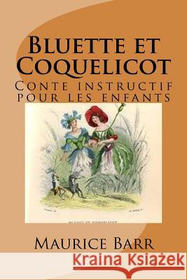 Bluette et Coquelicot: Conte instructif pour les enfants Ballin, Ber 9781542851169
