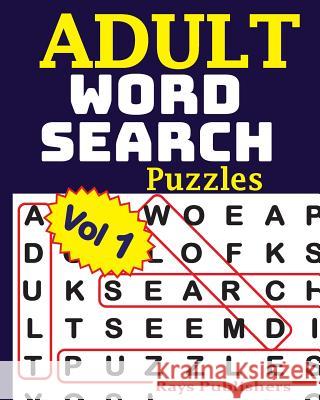 ADULT WORD SEARCH Puzzles Vol 1 Rays Publishers 9781542860567