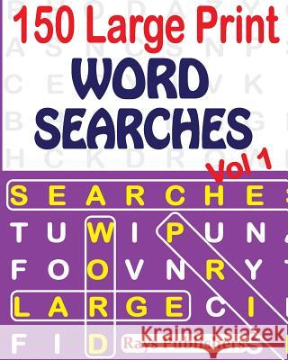 150 Large Print Word Searches Vol 1 Rays Publishers 9781542860642