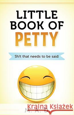 Little Book of Petty M. A. D 9781542895668 Createspace Independent Publishing Platform