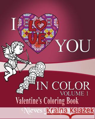 I Love You in Color.: Valentine's Coloring Book. Nieves Marques 9781542913522