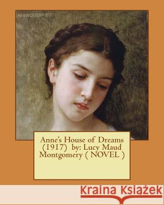 Anne's House of Dreams (1917) by: Lucy Maud Montgomery ( NOVEL ) Montgomery, Lucy Maud 9781542921169