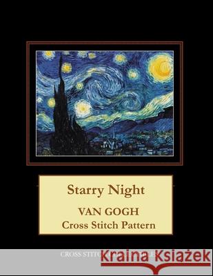 Starry Night: Van Gogh cross stitch pattern George, Kathleen 9781542987516 Createspace Independent Publishing Platform