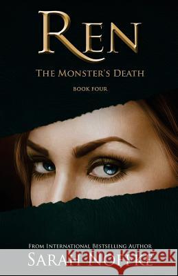 Ren: The Monster's Death Sarah Noffke 9781543018554 Createspace Independent Publishing Platform