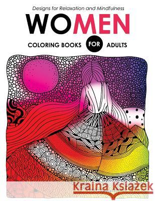 Women Coloring Books for Adutls: Pattern and Doodle Design for Relaxation and Mindfulness Faye D. Blaylock                         Women Coloring Books for Adutls 9781543098563 Createspace Independent Publishing Platform