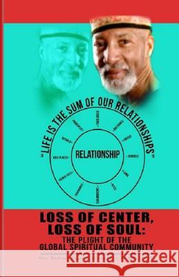 Loss of Center, Loss of Soul: The Plight of the Global Spiritual Community Phd Rev Rodney E. Alexander 9781543196313