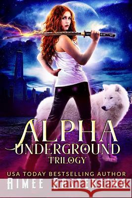 Alpha Underground Trilogy Aimee Easterling 9781543265309