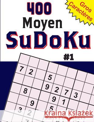 400 Moyen SuDoKu #1 Rays Publishers 9781543279689