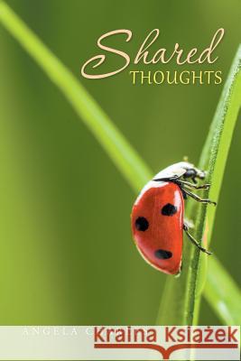 Shared Thoughts: Engaging in Life Angela Charles 9781543413465