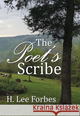 The Poet's Scribe H Lee Forbes 9781543424331 Xlibris