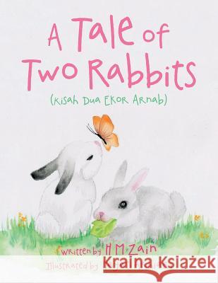 A Tale of Two Rabbits (Kisah Dua Ekor Arnab) H M Zain 9781543745870 Partridge Publishing Singapore