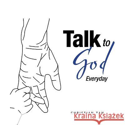 Talk to God: Everyday Christian Tan 9781543772067