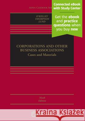 Corporations and Other Business Associations: Cases and Materials [Connected eBook with Study Center] Charles R. T. O'Kelley Robert B. Thompson 9781543825923 Wolters Kluwer Law & Business