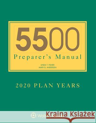 5500 Preparer's Manual for 2020 Plan Years Linda T. Fisher Mary B. Andersen 9781543835038 Aspen Publishers