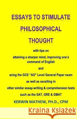 Essays To Stimulate Philosophical Thought with tips on attaining a sharper mind, Mathew, Kerwin 9781544051390